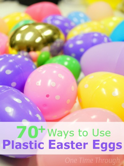 70+ Ways to Use Plastic Easter Eggs 