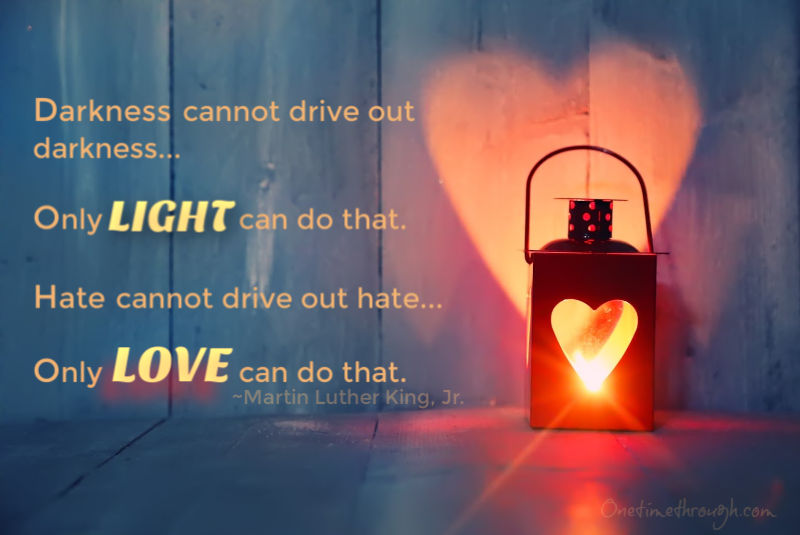 a Martin Luther King Jr. quote about light and love driving out hate